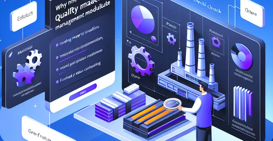  为什么制造业需要ERP质量管理模块？从来料检到成品检的核心功能解析  